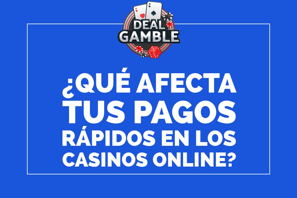 que-afevta-pagos-rapidos-casino